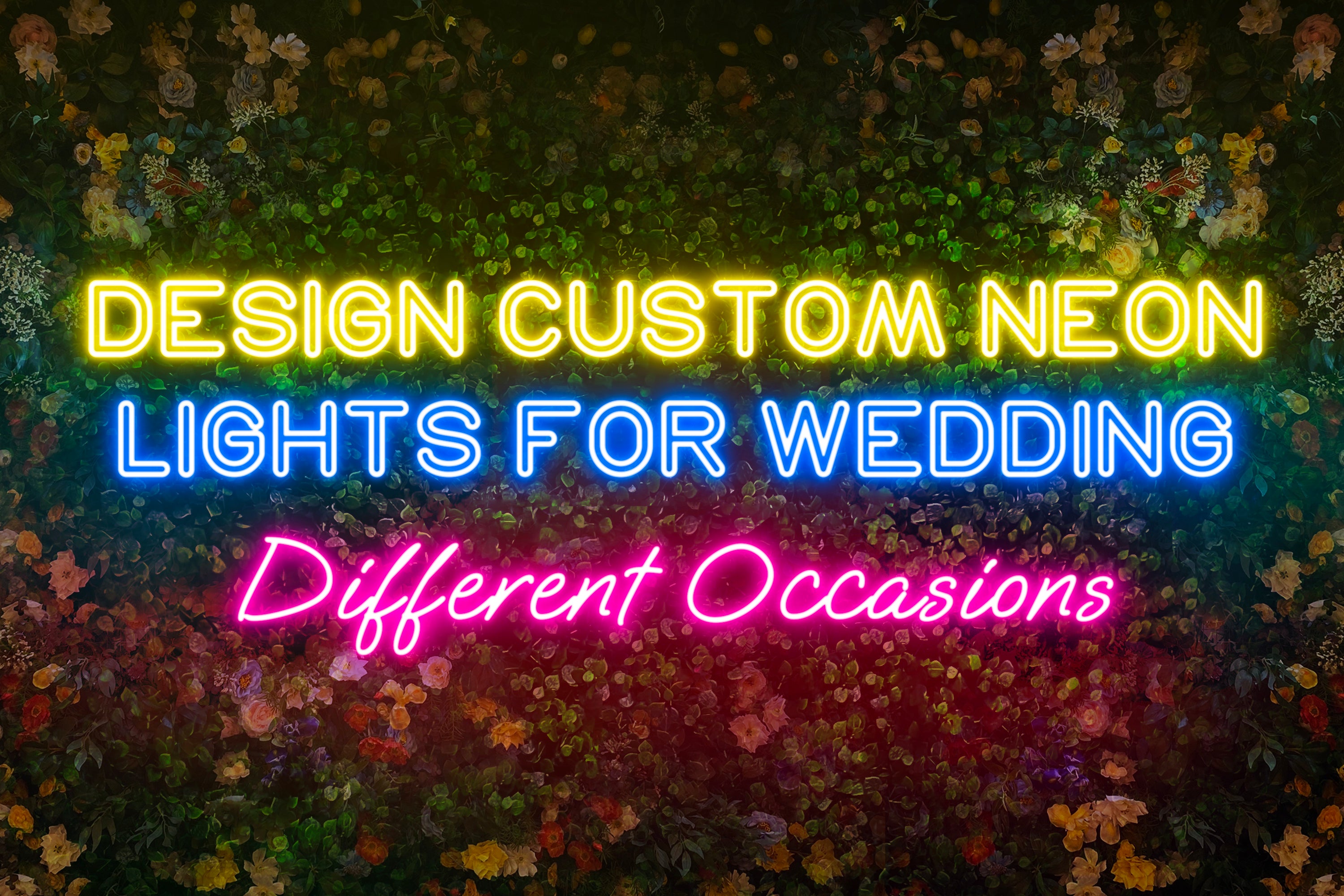 Customize Neon Light How to Design Custom Neon Lights for Different Occasions at Your Weddi ...